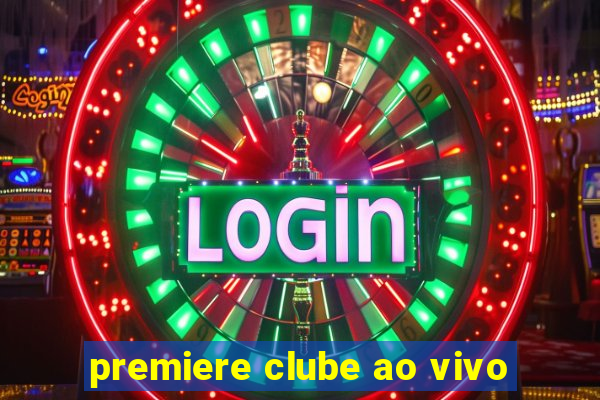 premiere clube ao vivo